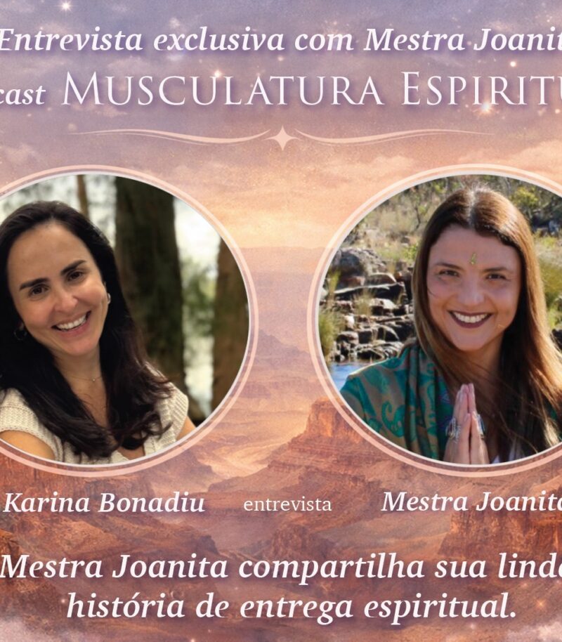 Entrevista Exclusiva com Mestra Joanita - Podcast Musculatura Espiritual (35 min)